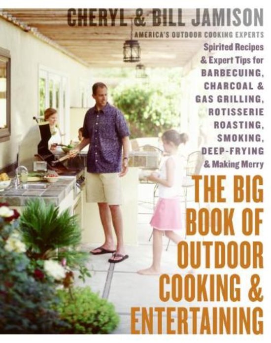 The big book of outdoor cooking & Entertaining