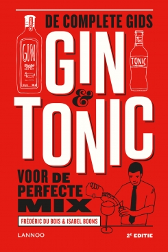 Gin & tonic. De complete gids voor de perfecte mix