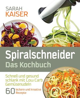 Spiralschneider – Das Kochbuch