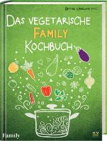Das vegetarische FAMILY-Kochbuch