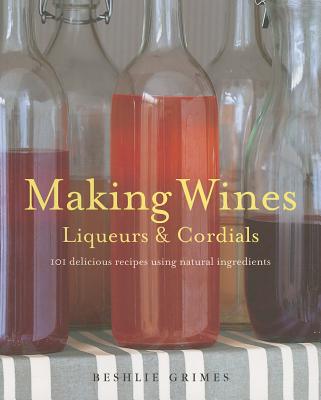 Making Wines, Liqueurs & Cordials