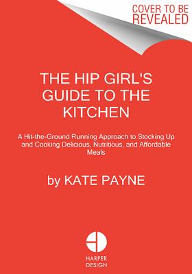 The Hip Girl’s Guide to the Kitchen