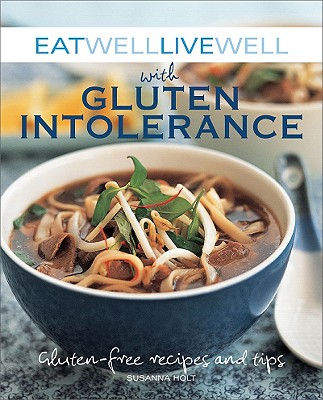 Eat Well, Live Well with Gluten Intolerance