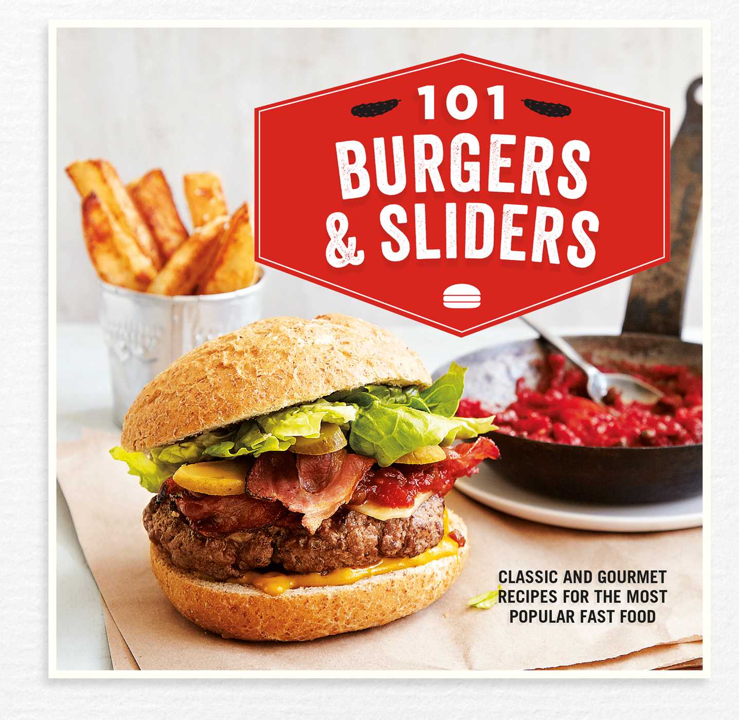 101 Burgers & Sliders