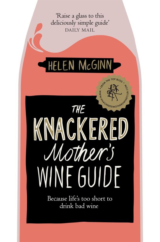 The Knackered Mother’s Wine Guide