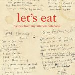 Let's Eat: Recipes from my kitchen notebook