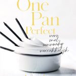 One Pan Perfect
