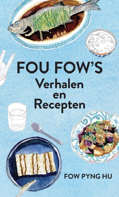 Fou Fow’s verhalen en recepten