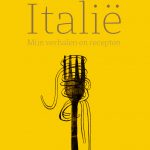 Mijn Italië, verhalen en recepten