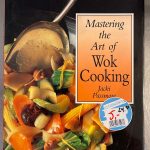 Mastering the Art of Wok Cooking - Jacki Passmore