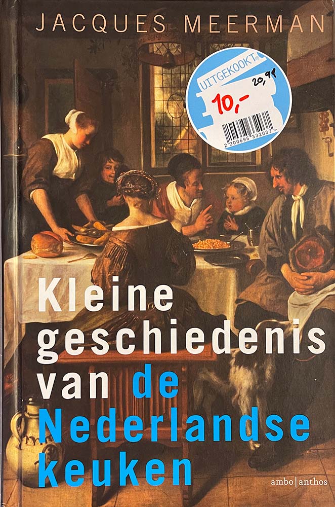 Kleine geschiedenis van de Nederlandse keuken – Jaques Meerman
