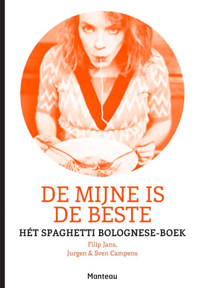De Mijne is de beste Het Spaghetti Bolognese-Boek