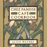 Waters, Alice L. Chez Panisse Cafe Cookbook