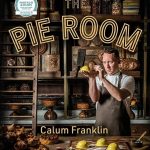 Franklin, Calum The Pie Room 80 achievable and show-stopping pies and sides for pie lovers everywhere