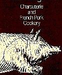 Grigson, Jane Charcuterie and French Pork Cookery