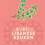 Merijn Tol De bijbel van de Libanese keuken Van kibbeh, tabouleh en mezze tot fatteh, mujadara en ma’moul