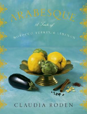 Arabesque: A Taste of Morocco, Turkey and Lebanon