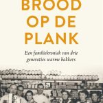 Bianca Bartels Brood op de plank Een familiekroniek van drie generaties warme bakkers