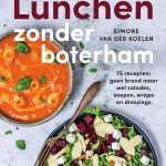 Simone van der Koelen Lunchen zonder boterham 75 recepten- geen brood maar wel salades, soepen, wraps en dressings