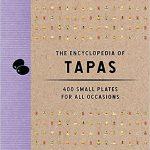 The Coastal Kitchen The Encyclopedia of Tapas 350 Small Plates for All Occasions