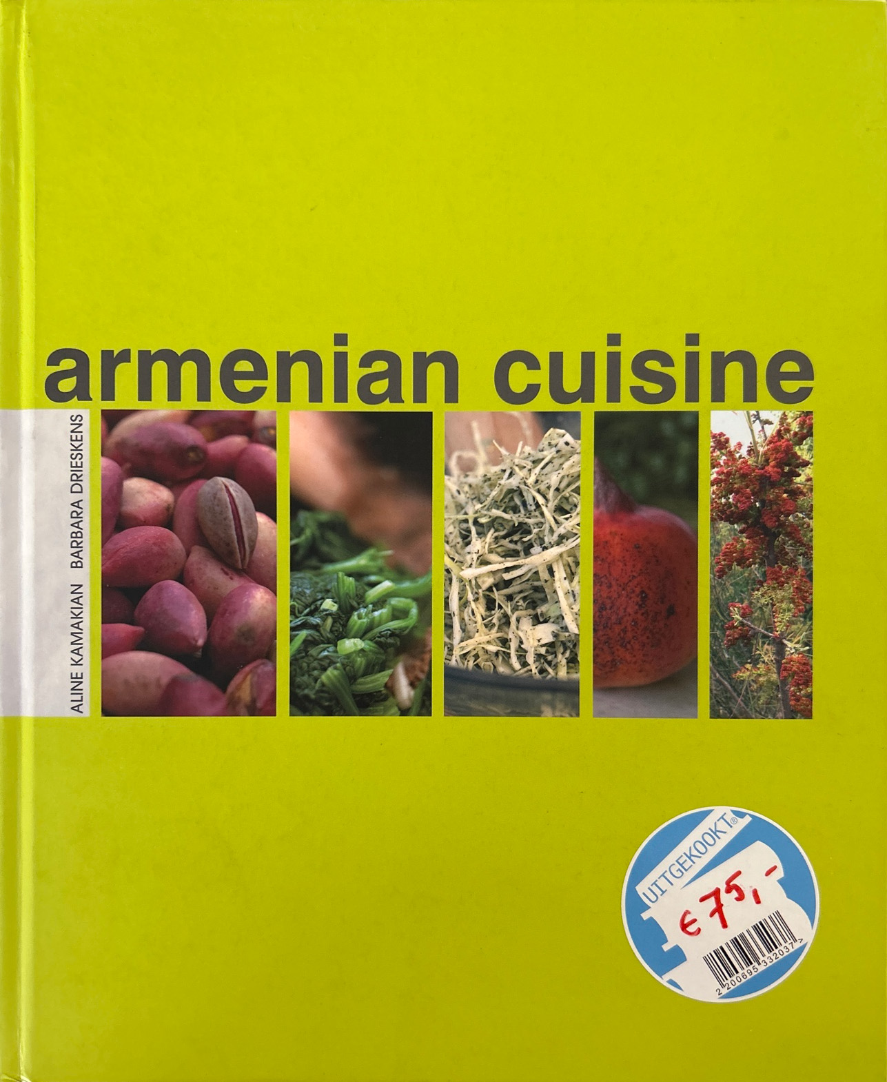 Armenian cuisine – Aline Kamakian, Barbara Drieskens