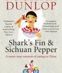 Dunlop, Fuchsia Shark’s Fin and Sichuan Pepper A sweet-sour memoir of eating in China