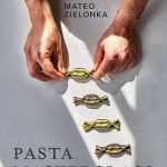 Zielonka, Mateo Pasta Masterclass Recipes for Spectacular Pasta Doughs, Shapes, Fillings and Sauces, from The Pasta Man