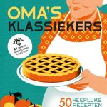Stichting Oma’s Soep Oma’s klassiekers 50 heerlijke recepten met een goed verhaal