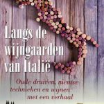 Marie Florence van Es Langs de wijngaarden van Italië oude druiven, nieuwe technieken en wijnen met een verhaal
