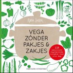 Karin Luiten Vega zónder pakjes & zakjes 101 makkelijke vegetarische recepten voor elke dag